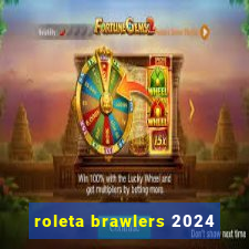 roleta brawlers 2024